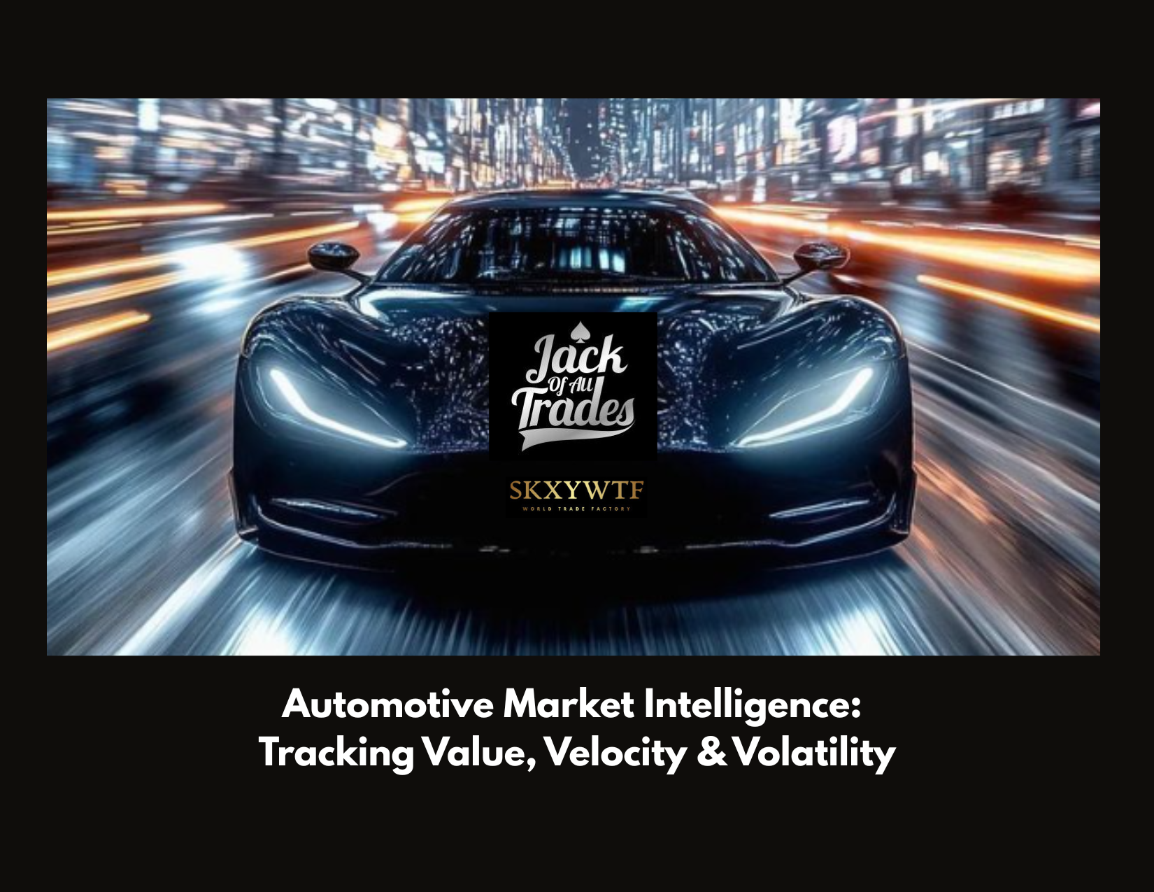 Jack of All Trades: Automotive Market Intelligence